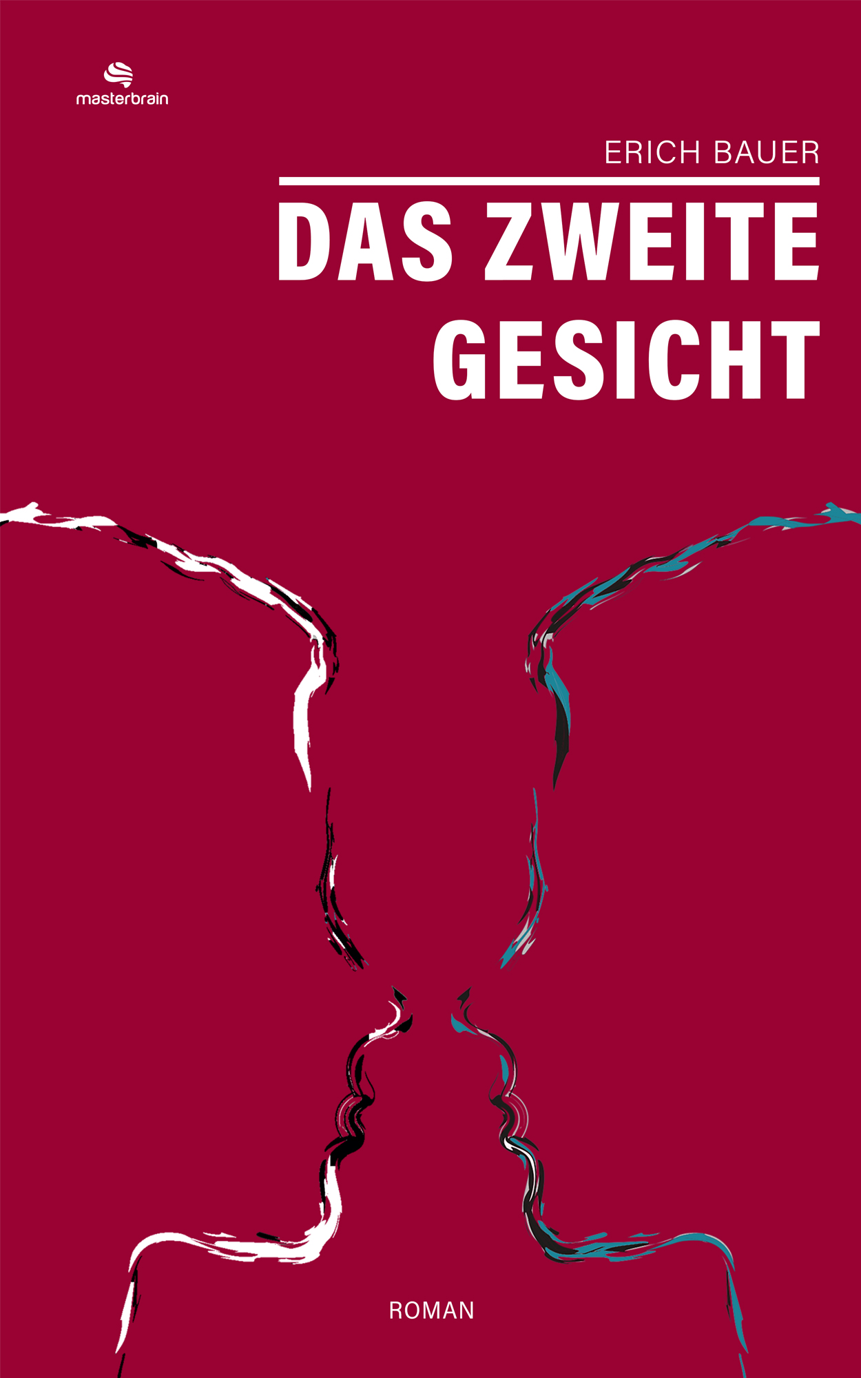 Erich Bauer Roman: Das zweite Gesicht